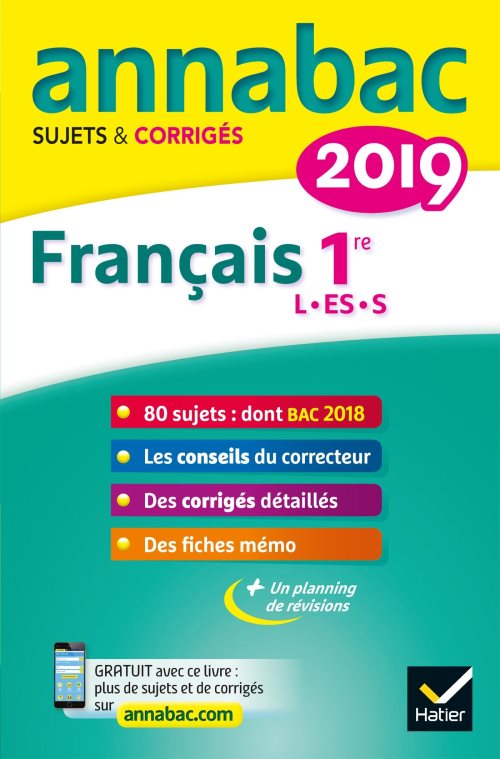 Annales annabac 2019 francais 1re l, es, s - sujets et corriges du bac premiere series generales