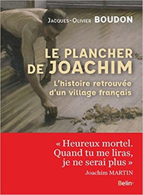Le plancher de joachim - l'histoire retrouvee d'un village francais