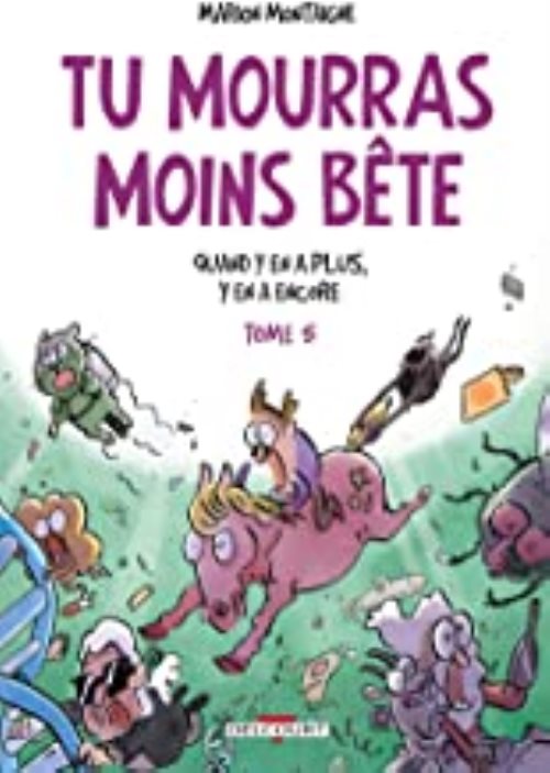 Tu mourras moins bête - Tome 5 - Quand y en a plus, y en a encore