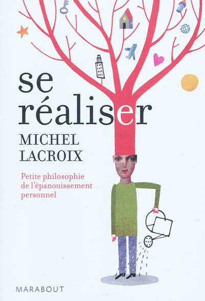 Se realiser. petite philosophie de lepanouissement personnel.