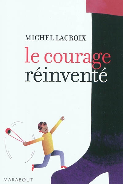 Le courage reinvente