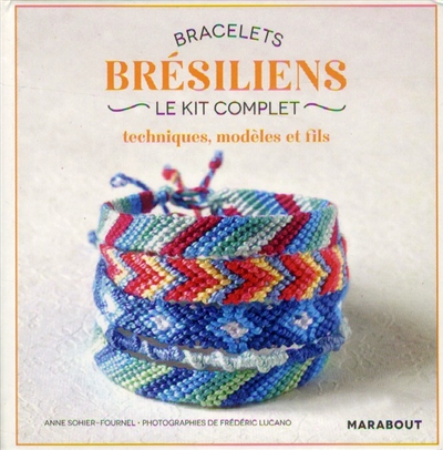 Mini coffret bracelets bresiliens - le kit complet techniques et modeles