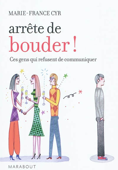 Arrete de bouder. ces gens qui refusent de communiquer