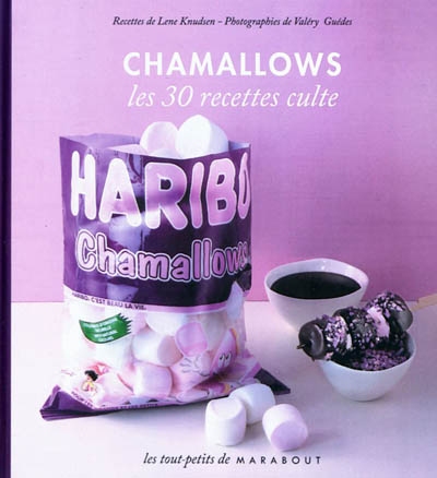 Chamallows, les 30 recettes culte