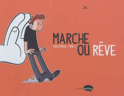 Sans emploi tome 2 marche ou reve