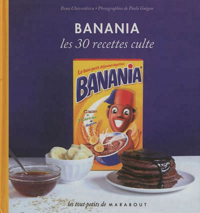 Banania les 30 recettes culte