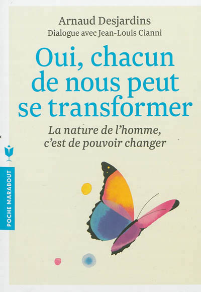 Oui chacun de nous peut se tranformer