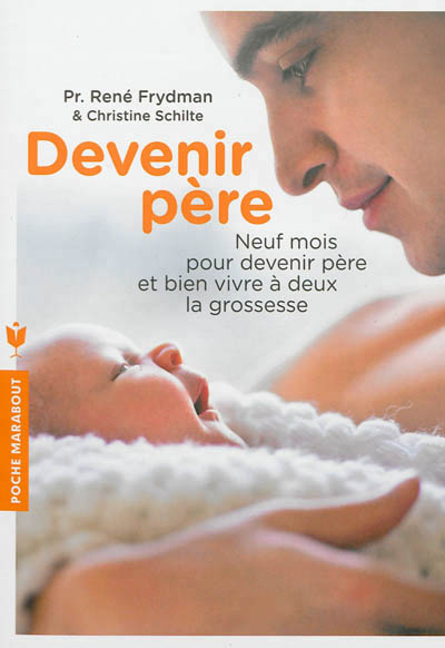 Devenir pere - neuf mois pour devenir pere et bien vivre a deux la grossesse