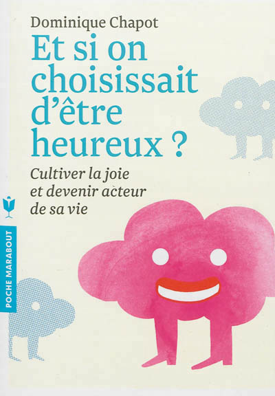 Et si on choisissait d'etre heureux ?
