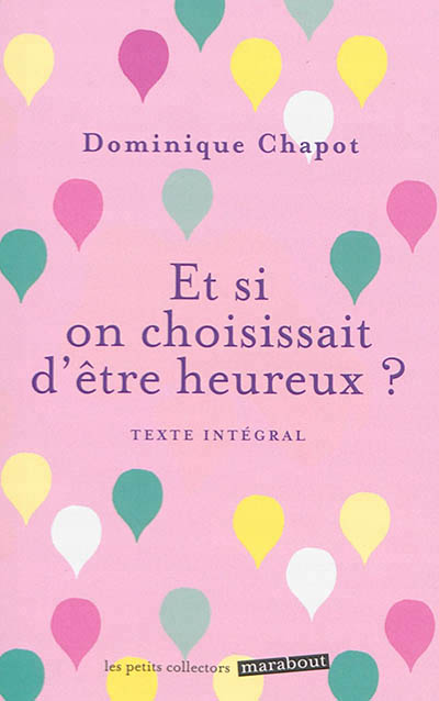 Et si on choisissait d'etre heureux ?