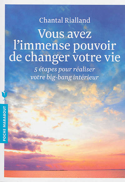 Vous avez l'immense pouvoir de changer votre vie