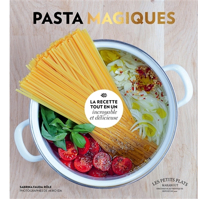 Pasta magiques: la recette tout en un