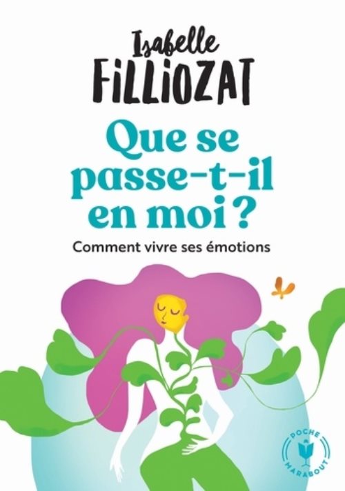 Que se passe t-il en moi - comment bien vivre ses emotions
