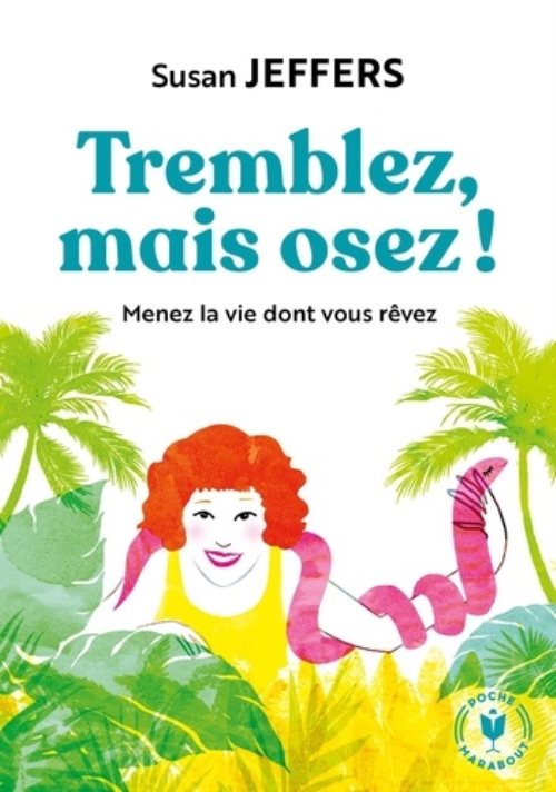 Tremblez mais osez - menez la vie dont vous revez