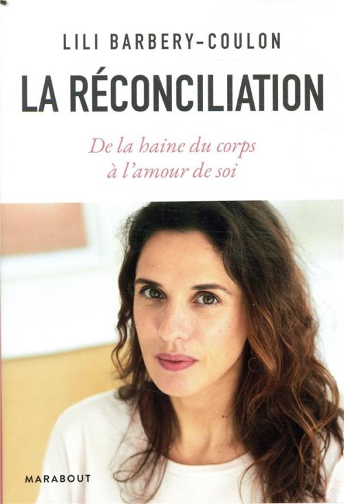 La reconciliation - de la haine du corps a l'amour de soi