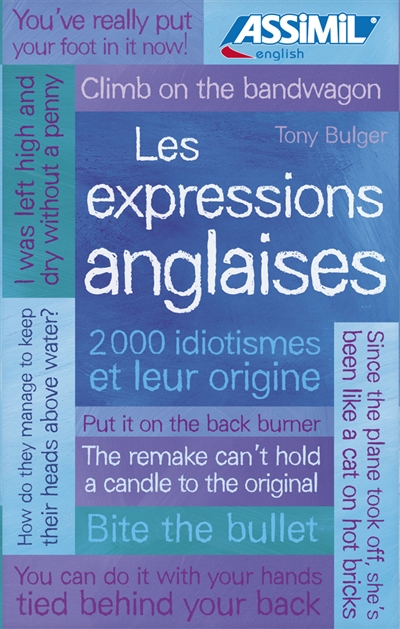 Les expressions anglaises - 200 idiotismes et leur origine