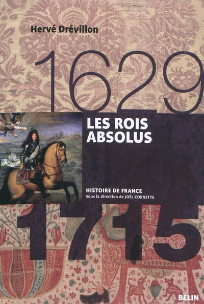 Les rois absolus (1629-1715) - version brochee