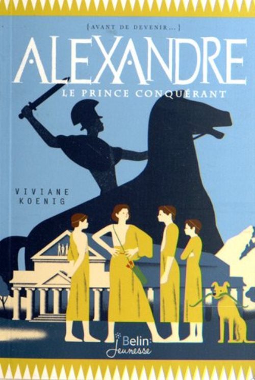 Alexandre - le prince conquerant