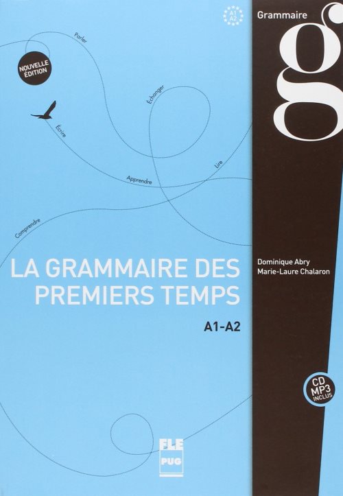 Grammaire des premiers temps a1-a2 (la) - ned