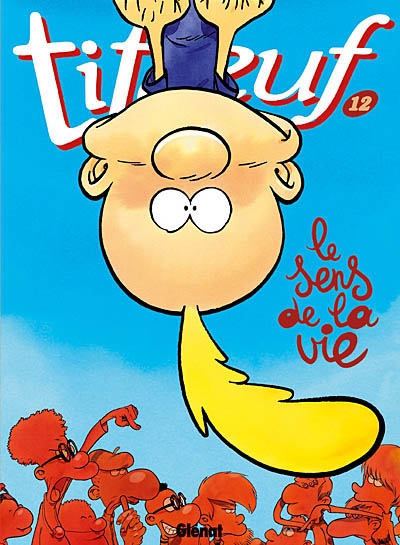 Titeuf - tome 12 - le sens de la vie