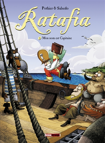 Ratafia - tome 01 - mon nom est capitaine