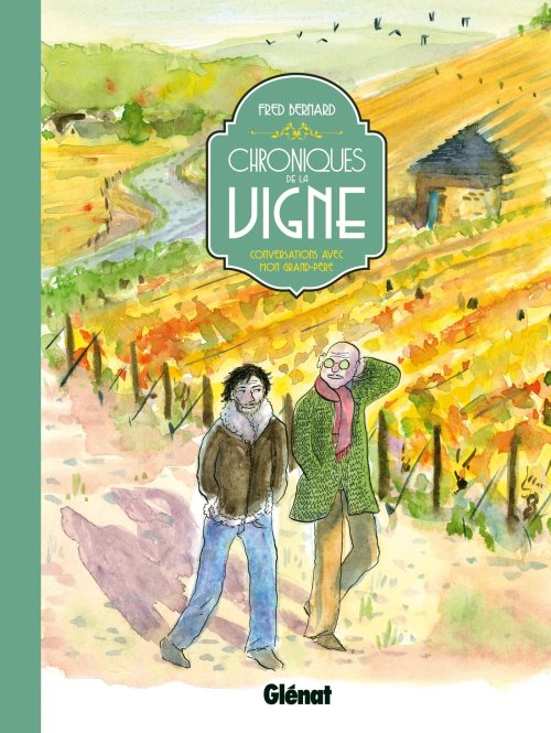 Chroniques de la vigne - conversations avec mon grand-pere
