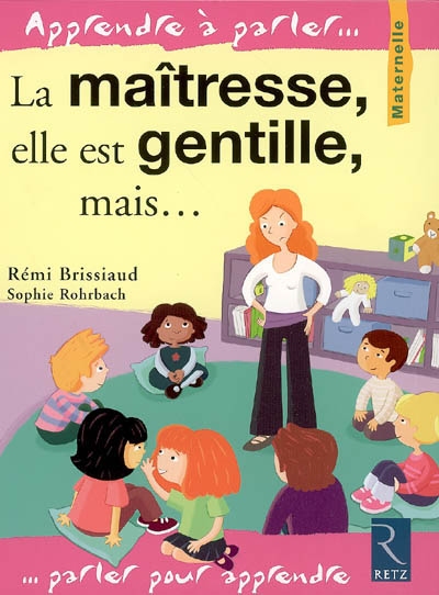 La maitresse, elle est gentille, mais...