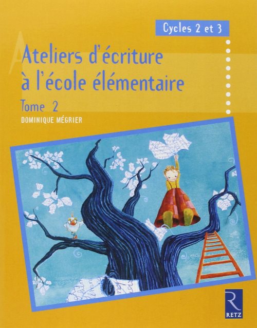 Ateliers d'ecriture a l'ecole elementaire