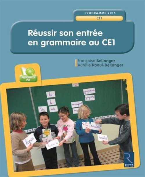 Reussir son entree en grammaire au ce1 + cd