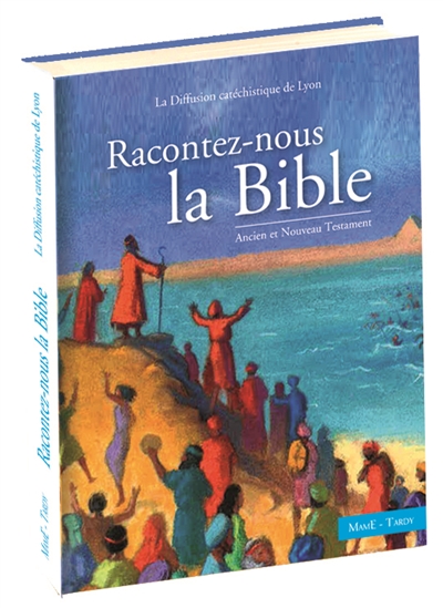Racontez-nous la bible. ancien et nouveau testament
