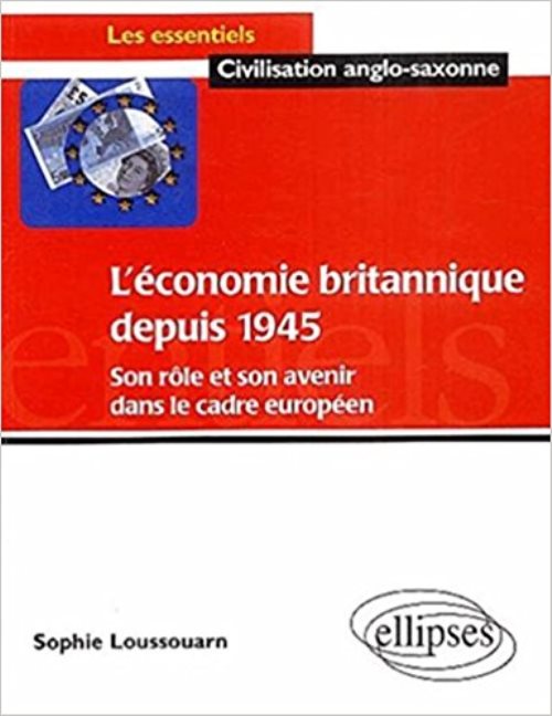 L'economie britannique depuis 1945: son role et son avenir dans le cadre europeen
