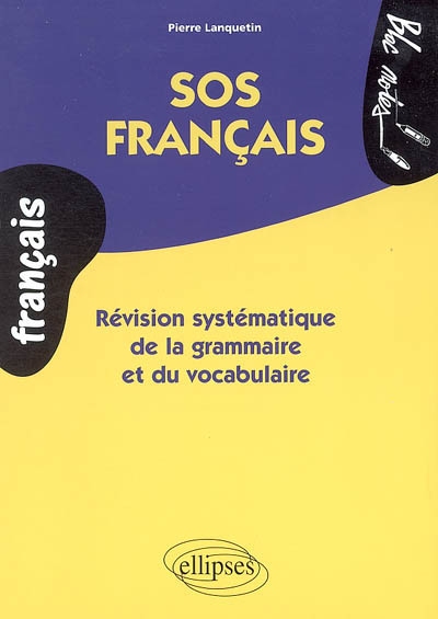 Sos francais, revision systematique de la grammaire et du vocabulaire