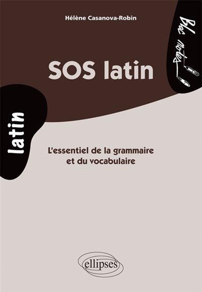 Sos latin - l'essentiel de la grammaire et du vocabulaire