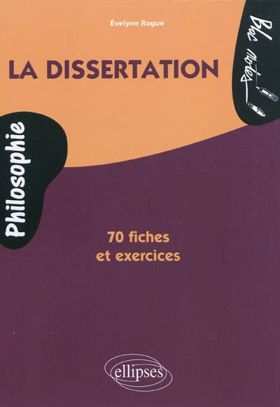 La dissertation de philosophie 70 fiches et exercices - 2e edition