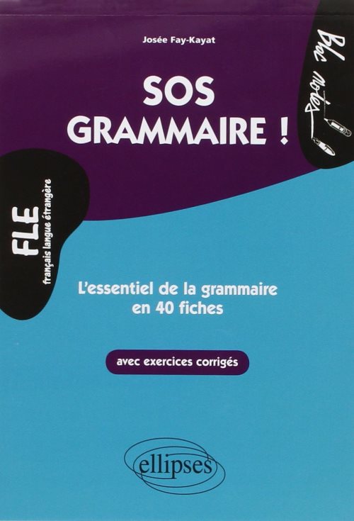 Fle. sos grammaire. l essentiel de la grammaire en 40 fiches avec exercices corriges (niveau 2)(fran