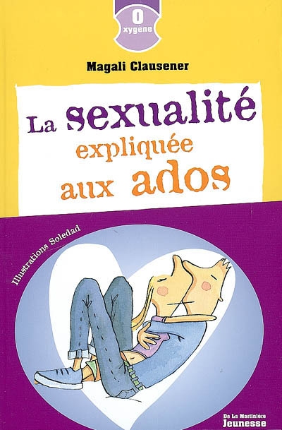 Sexualite expliquee aux ados (la)