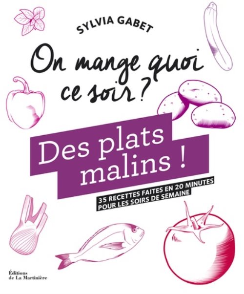 On mange quoi ce soir ?. des plats malins !
