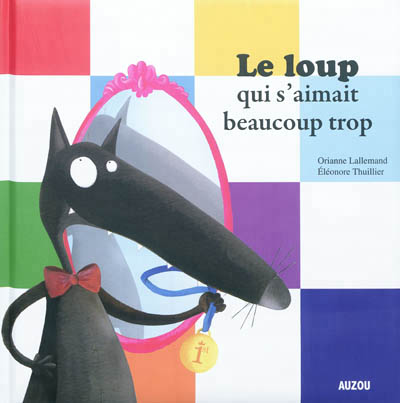 Le loup qui s'aimait beaucoup trop 