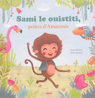 Sami le ouistiti prince d'amazonie