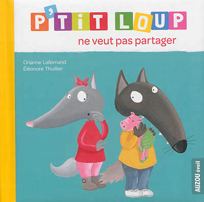 P'tit loup ne veut pas partager