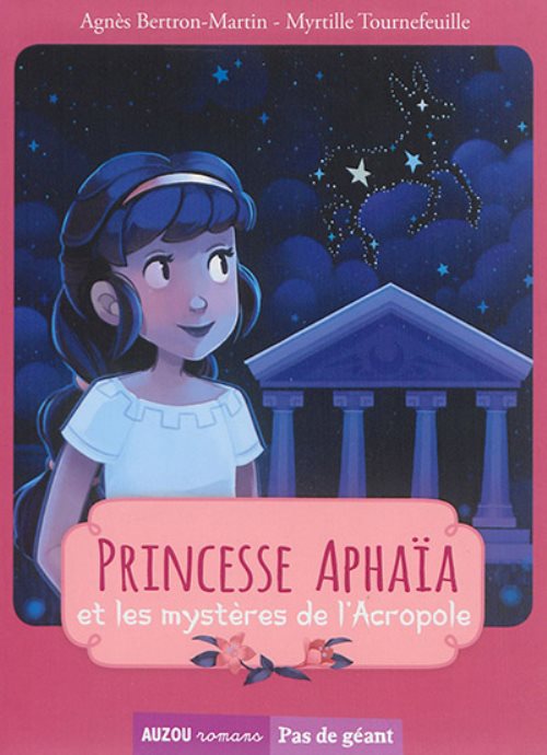 Les princesses - t03 - les princesses - princesse aphaia et les mysteres de l'acropole