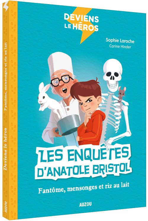 Les enquetes d'anatole bristol - fantome, mensonges et riz au lait