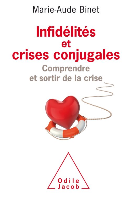 Infidelites et crises conjugales - comprendre et sortir de la crise