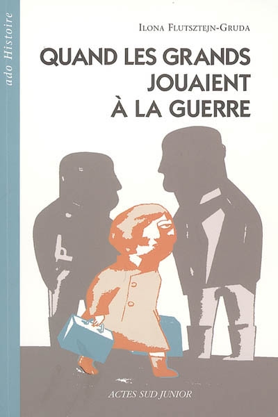 Quand les grands jouaient a la guerre - nouvelle edition