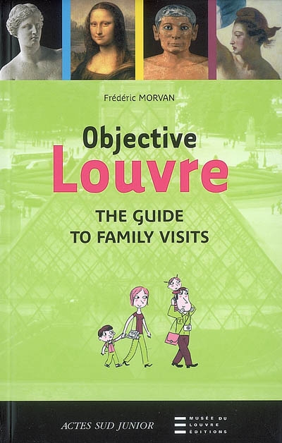 Objective louvre (anglais) - the guide to family visits