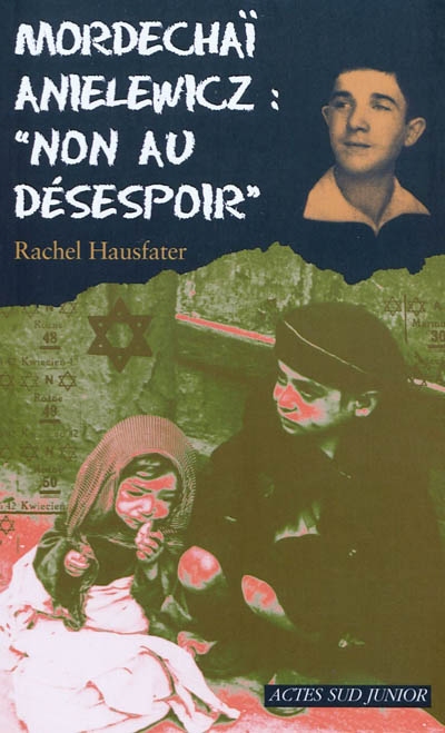 Mordechai anielewicz : "non au desespoir" fermeture et bascule vers 9782330066307