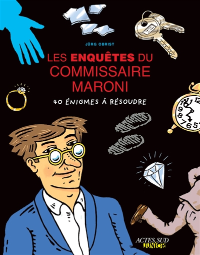 Les enquetes du commissaire maroni - 40 enigmes a resoudre en s'amusant