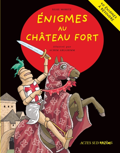 Enigmes au chateau fort - 40 enigmes a resoudre en s'amusant