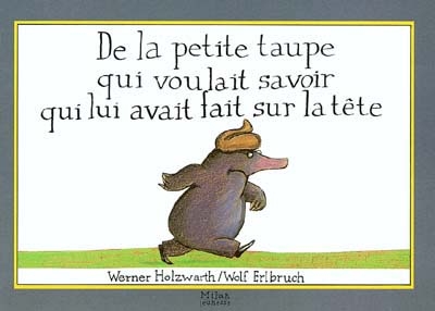 De la petite taupe qui voulait savoir qui lui avait fait sur la tete (version album)
