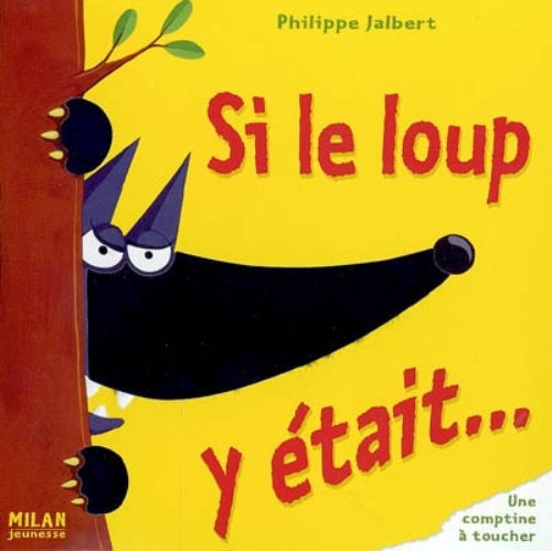 Si le loup y etait